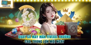 Quay số may mắn Five88