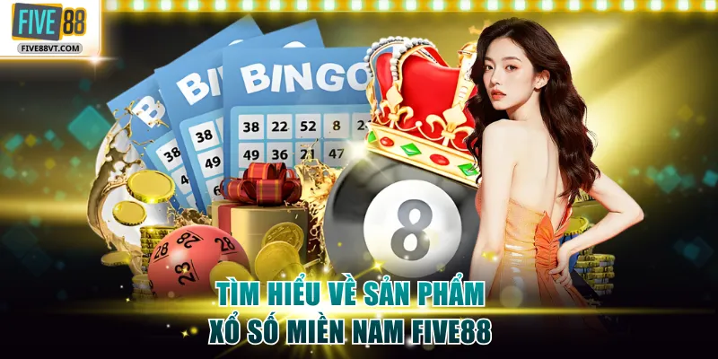 Tìm hiểu về sản phẩm xổ số miền Nam Five88